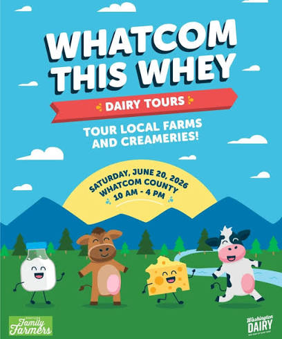 Colorful poster for 'Whatcom This Whey' dairy tours with smiling farm animals and event details including date and time (June 20, 10 AM–4 PM).